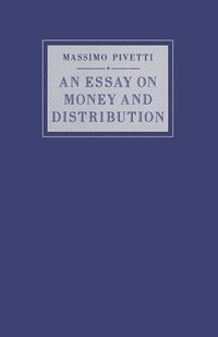 bokomslag An Essay on Money and Distribution