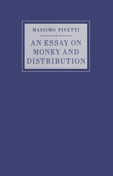 bokomslag An Essay on Money and Distribution