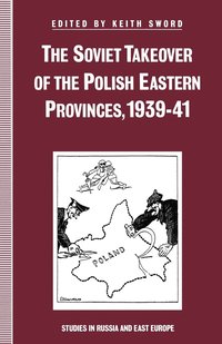 bokomslag The Soviet Takeover of the Polish Eastern Provinces, 193941