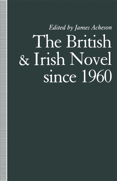 James Acheson - British and Irish Novel Since 1960, Häftad