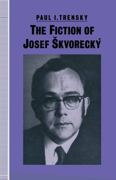 Paul I Trensky, Michaela Harnick - Fiction of Josef Škvorecký, Häftad