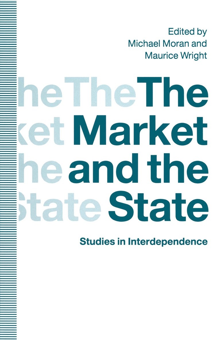 Michael Moran, Maurice Wright - Market and the State, Häftad