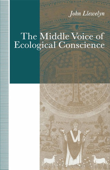 John Llewelyn - Middle Voice of Ecological Conscience, Häftad