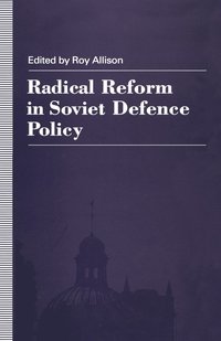 bokomslag Radical Reform in Soviet Defence Policy