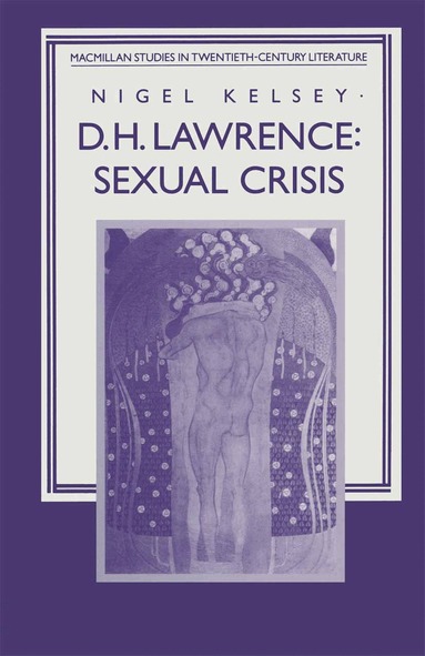 NIgel Kelsey - D. H. Lawrence: Sexual Crisis, Häftad