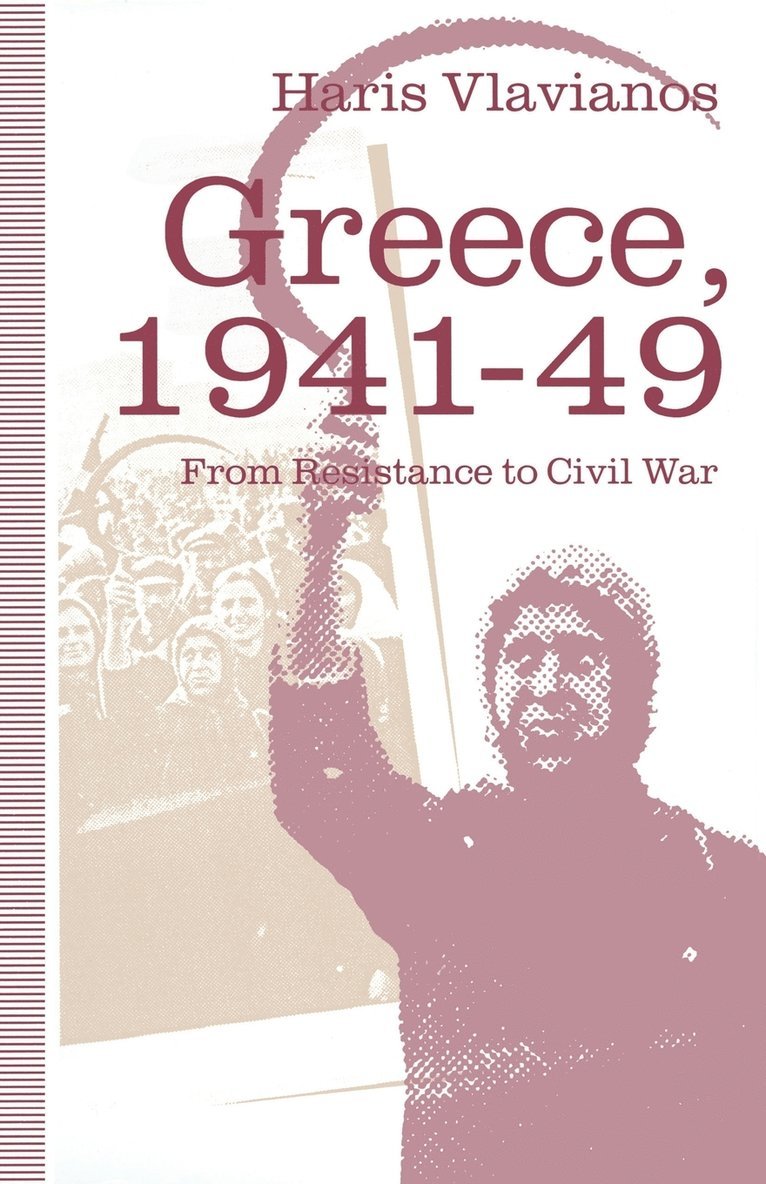 Greece, 194149: From Resistance to Civil War 1