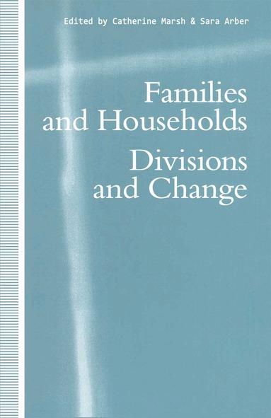 Catherine Marsh, Sara Arber - Families and Households, Häftad