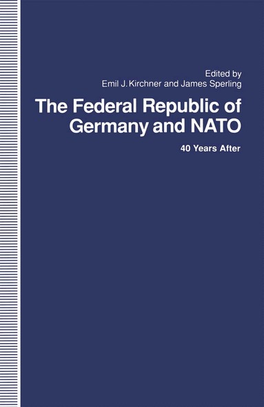 Emil Kirchner, James Sperling - Federal Republic of Germany and NATO, Häftad