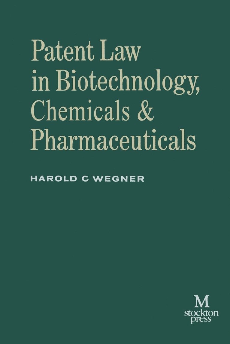 Patent Law in Biotechnology, Chemicals & Pharmaceuticals 1