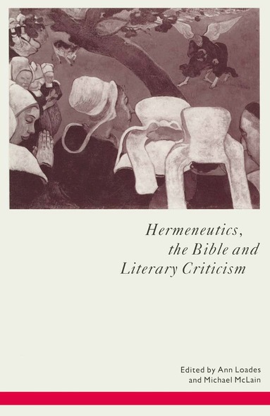 Ann Loades, Michael McLain - Hermeneutics, the Bible and Literary Criticism, Häftad