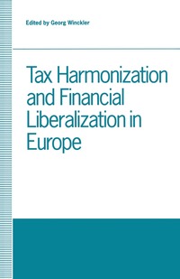 bokomslag Tax Harmonization and Financial Liberalization in Europe