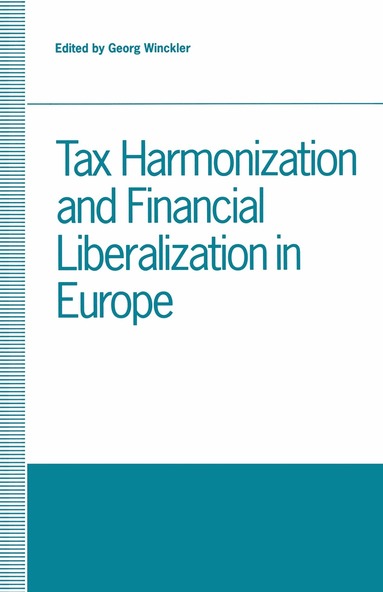 Georg Winckler - Tax Harmonization and Financial Liberalization in Europe, Häftad