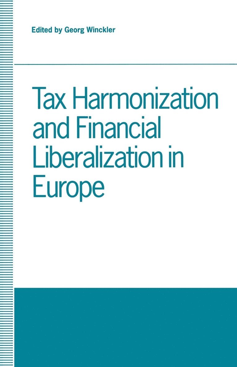 Georg Winckler - Tax Harmonization and Financial Liberalization in Europe, Häftad