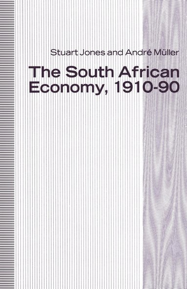 bokomslag South African Economy, 1910-90