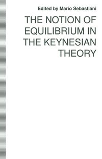 bokomslag The Notion of Equilibrium in the Keynesian Theory