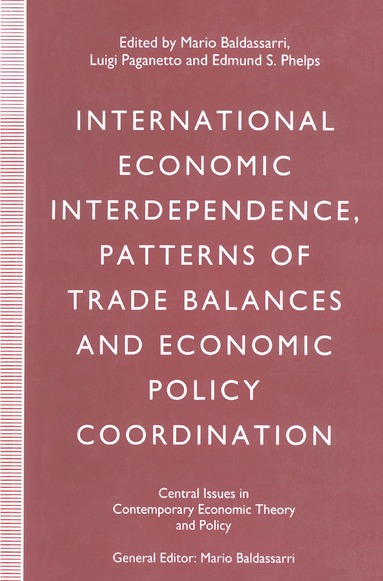 Mario Baldassarri, Luigi Paganetto, Edmund S. Phelps - International Economic Interdependence, Patterns of Trade Balances and Economic Policy Coordination, Häftad