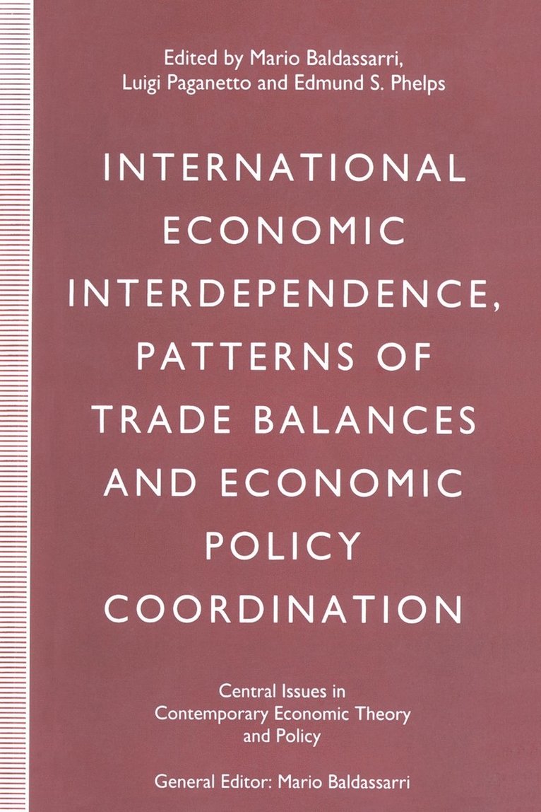 Mario Baldassarri, Luigi Paganetto, Edmund S. Phelps, Edmund S Phelps - International Economic Interdependence, Patterns of Trade Balances and Economic Policy Coordination, Häftad