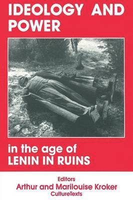 David Wright, Arthur Kroker - Ideology and Power in the Age of Lenin in Ruins, Häftad