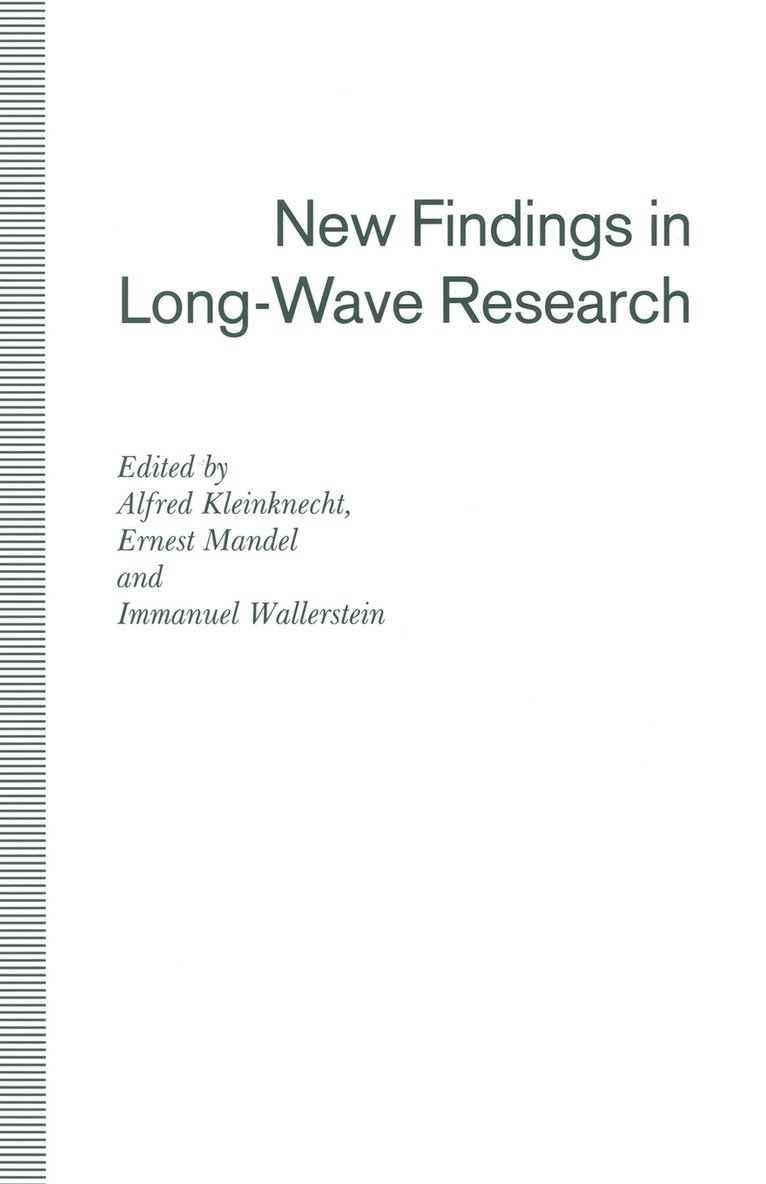 Alfred Klienknecht, Ernest Mandel, Immanuel Wallersten - New Findings in Long-Wave Research, Häftad