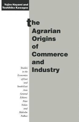 Yujiro Hayami, Toshihiko Kawagoe - Agrarian Origins of Commerce and Industry, Häftad