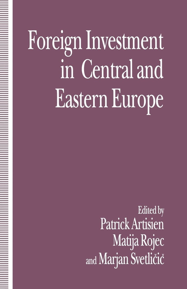 Patrick Artisien, Matija Rojec, Marjan Svetlicic - Foreign Investment and Privatization in Eastern Europe, Häftad