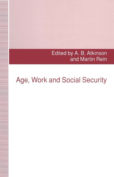 Martin Rein, Anthony B. Atkinson - Age, Work and Social Security, Häftad
