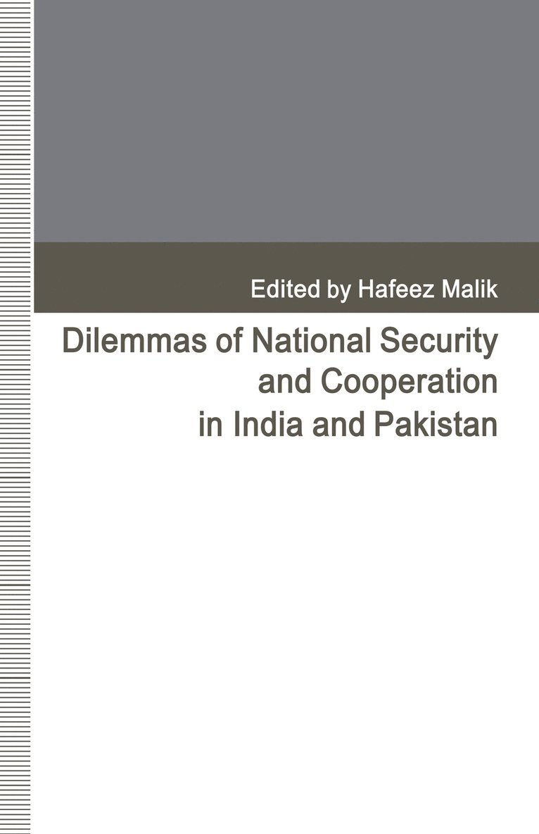 Dilemmas of National Security and Cooperation in India and Pakistan 1