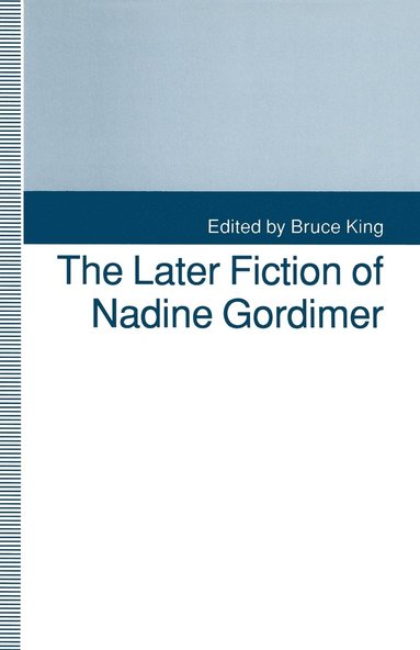 bokomslag Later Fiction of Nadine Gordimer