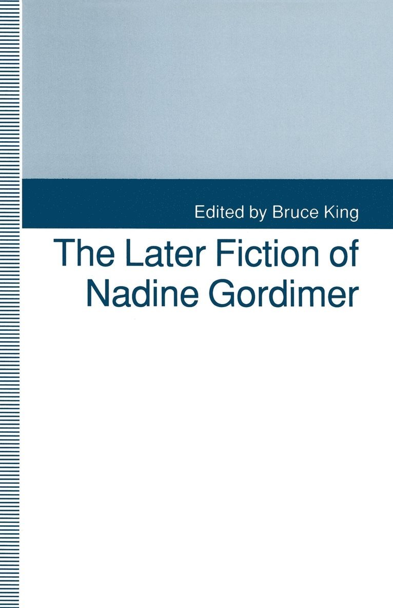 The Later Fiction of Nadine Gordimer 1