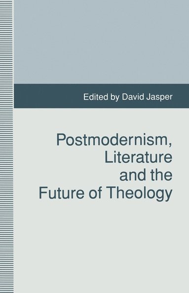 bokomslag Postmodernism, Literature and the Future of Theology