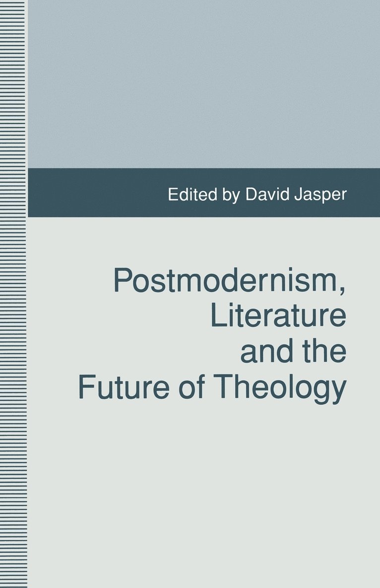 Postmodernism, Literature and the Future of Theology 1