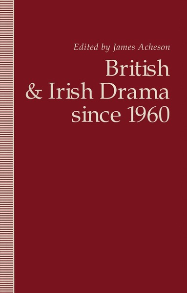 James Acheson - British and Irish Drama since 1960, Häftad