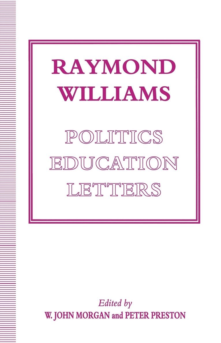 W John Morgan, Peter Preston, W. John Morgan - Raymond Williams: Politics, Education, Letters, Häftad