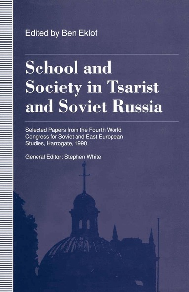 Stephen White, Ben Eklof - School and Society in Tsarist and Soviet Russia, Häftad