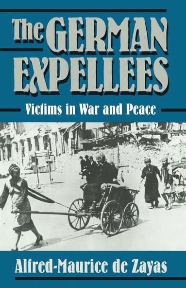 bokomslag German Expellees: Victims in War and Peace