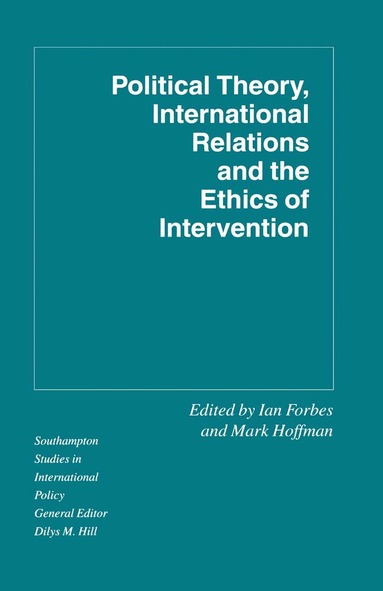 Ian Forbes, Mark Hoffman - Political Theory, International Relations, and the Ethics of Intervention, Häftad