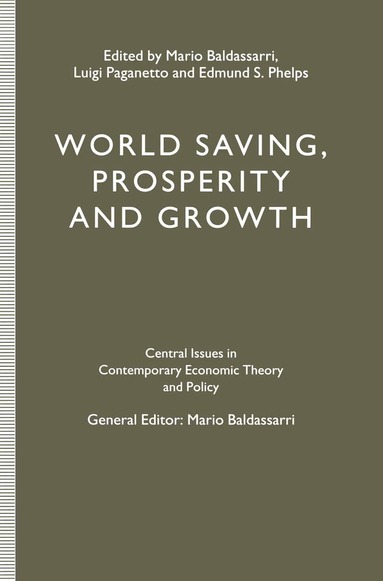 Luigi Paganetto, Mario Baldassarri, Edmund S. Phelps - World Saving, Prosperity and Growth, Häftad