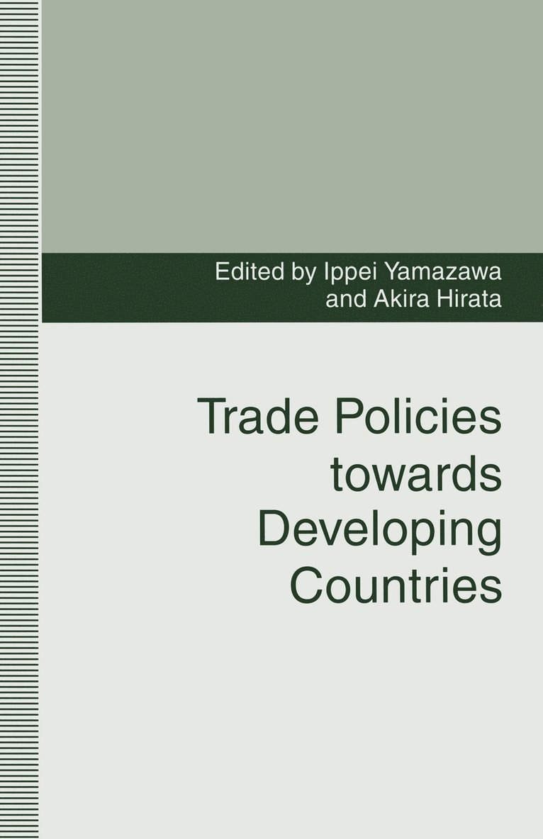 Akira Hirata, Ippei Yamazawa - Trade Policies towards Developing Countries, Häftad