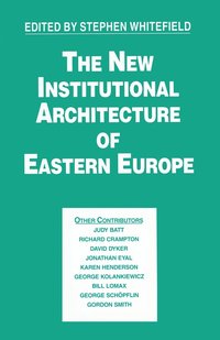 bokomslag The New Institutional Architecture of Eastern Europe