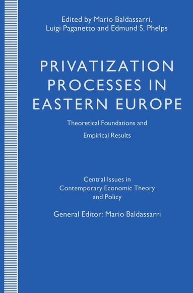 Mario Baldassarri, Luigi Paganetto, Edmund S. Phelps - Privatization Processes in Eastern Europe, Häftad