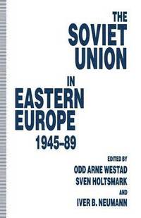 bokomslag The Soviet Union in Eastern Europe, 1945-89
