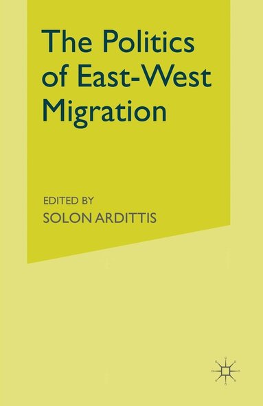 bokomslag The Politics of East-West Migration