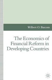 bokomslag The Economics of Financial Reform in Developing Countries