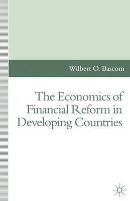 The Economics of Financial Reform in Developing Countries 1