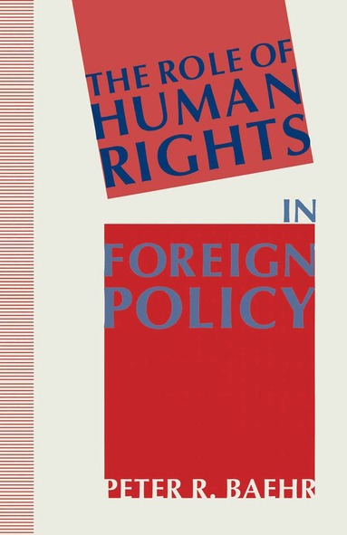 Peter R Baehr - Role of Human Rights in Foreign Policy, Häftad