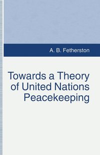 bokomslag Towards a Theory of United Nations Peacekeeping