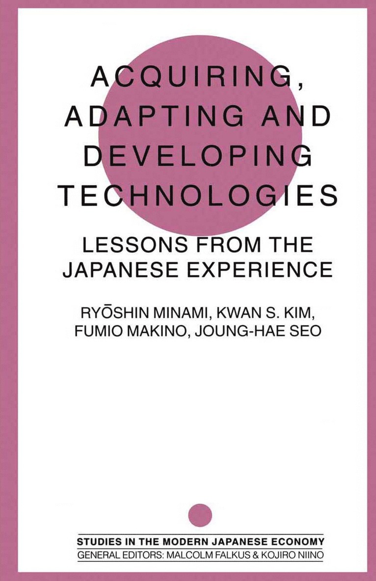 Kwan S. Kim, Fumio Maki, Ryoshin Minami, Joung-hae Seo, Joung-Hae Seo - Acquiring, Adapting and Developing Technologies, Häftad