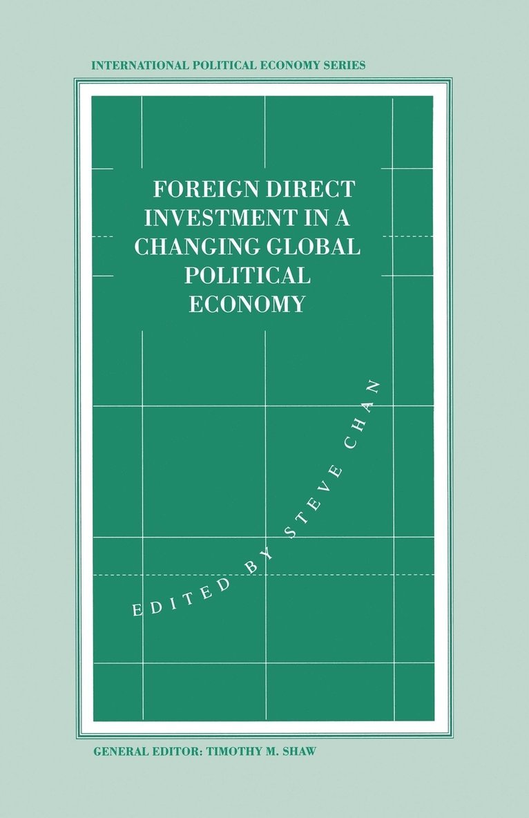 Foreign Direct Investment in a Changing Global Political Economy 1