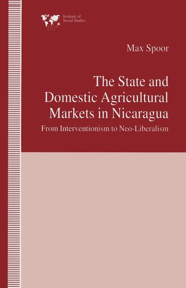 bokomslag The State and Domestic Agricultural Markets in Nicaragua