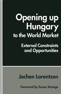 bokomslag Opening up Hungary to the World Market